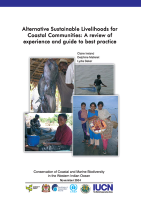 Alternative Sustainable Livelihoods for Coastal Communities: A Review of Experience and Guide to Best Practice