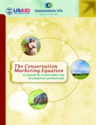 Conservation Marketing Equation: A Manual for Conservation and Development Professionals