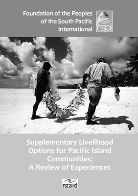 Supplementary Livelihood Options for Pacific Island Communities: A Review of Experiences