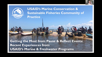 Webinar Recording - Getting the Most from your Pause & Reflect Events: Recent Experiences from USAID’s Marine & Freshwater Programs