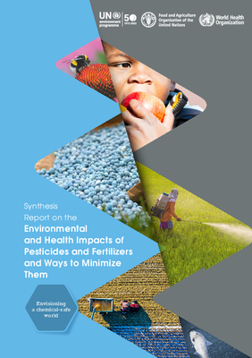 Synthesis Report on the Environmental and Health Impacts of Pesticides and Fertilizers and Ways to Minimize Them
