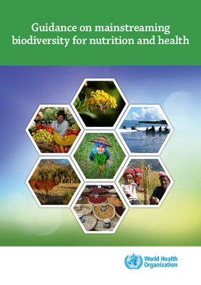 Guidance on mainstreaming biodiversity for nutrition and health