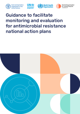 Guidance to Facilitate Monitoring and Evaluation for Antimicrobial Resistance National Action Plans