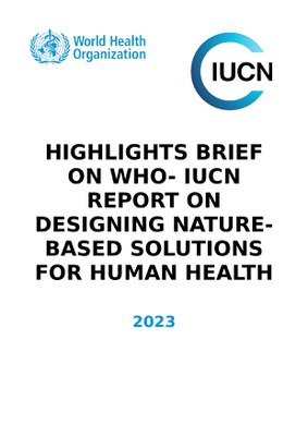 Highlights Brief: WHO-IUCN Report On Designing Nature Based Solutions For Human Health