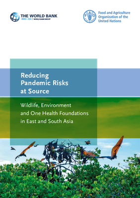 Reducing Pandemic Risks at Source: Wildlife, Environment, and One Health Foundations in East and South Asia
