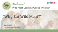 Webinar slides from "Why Eat Wild Meat?" webinar