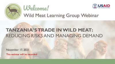 Webinar: Tanzania's Trade in Wild Meat: Reducing Risks and Managing Demand