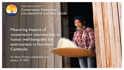 Measuring Impacts of Conservation Interventions on Human Well-being and the Environment in Northern Cambodia: Webinar Slides