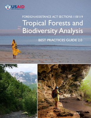 Foreign Assistance Act Sections 118/119 Tropical Forest and Biodiversity Analysis Best Practices Guide