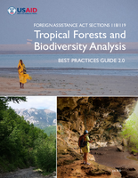The new FAA 118/119 Tropical Forest and Biodiversity Analysis Best Practices Guide provides practical how-to advice for USAID staff and contractors conducting the analysis.