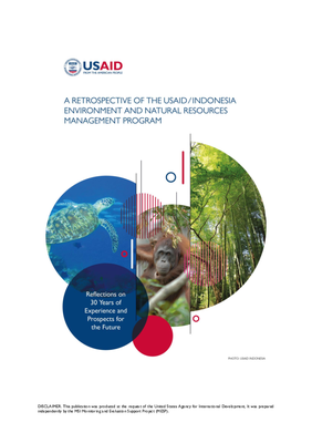 A Retrospective of the USAID/Indonesia Environment and Natural Resources Program: Reflections on 30 Years of Experience and Prospects for the Future