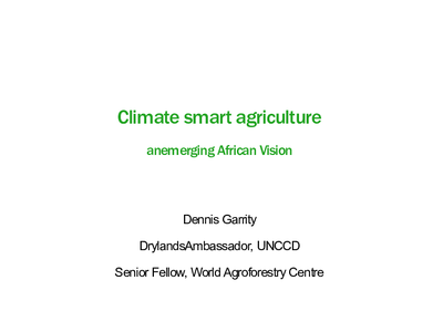 Climate Smart Agriculture: an Emerging African Vision-Dr. Dennis Garrity, ICRAF