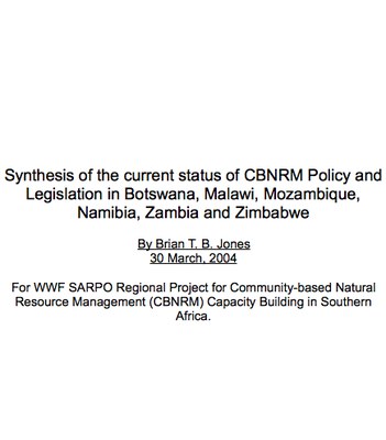Synthesis of the current status of CBNRM Policy and Legislation in Botswana, Malawi, Mozambique, Namibia, Zambia and Zimbabwe