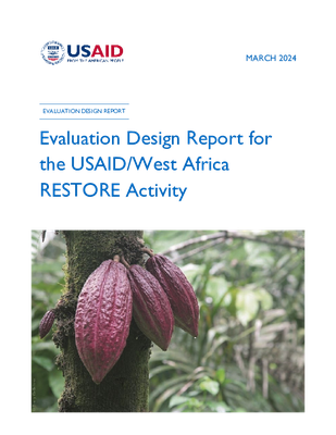 Evaluation Design Report for the USAID/West Africa RESTORE Activity