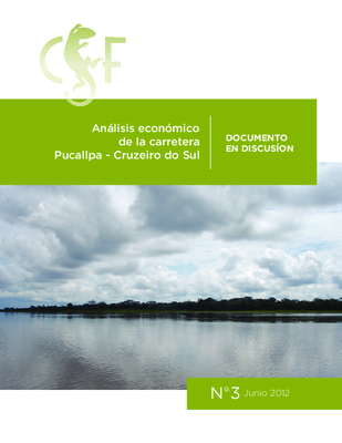 Análisis económico de la carretera Pucallpa - Cruzeiro do Sul: CSF Documento en Discusion - Numero 3 Junio 2012