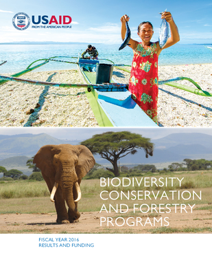 USAID’s Biodiversity Conservation and Forestry Programs, 2016 Annual Report  