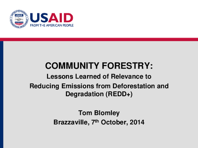 Community Forestry: Lessons Learned of Relevance to Reducing Emissions from Deforestation and Degrdation (REDD+)