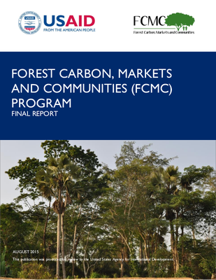 Final Report: Forest Carbon, Markets and Communities (FCMC) Program