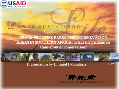 Trans-frontier Parks and Conservation Areas in Southern Africa: Is this the panacea for trans-frontier conservation?