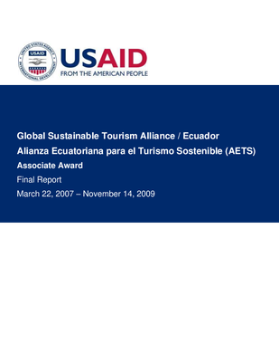 Global Sustainable Tourism Alliance / Ecuador Alianza Ecuatoriana para el Turismo Sostenible (AETS) Associate Award: Final Report March 22, 2007 – November 14, 2009