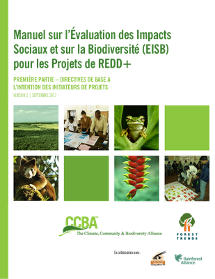 Social and Biodiversity Impact Assessment (SBIA) Manual for REDD+ Projects: Part 1, Version 2 – Core Guidance for Project Proponents (French)