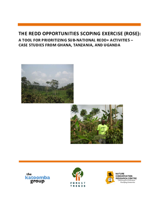 The REDD Opportunities Scoping Exercise:  A Tool for Prioritizing Sub-National REDD+ Activities - Case Studies from Ghana, Tanzania, and Uganda