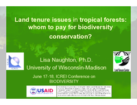 Land tenure issues in tropical forests: whom to pay for biodiversity conservation? (Presentation)