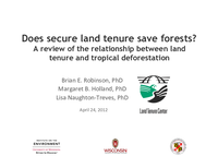Presentation: Does secure land tenure save forests? A review of the relationship between land tenure and tropical deforestation!